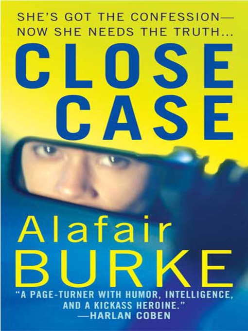 Title details for Close Case by Alafair Burke - Available